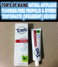 Tom's Of Maine Natural AntiPlaque Fluoride-Free Propolis & Myrrh Toothpaste (Spearmint) Review